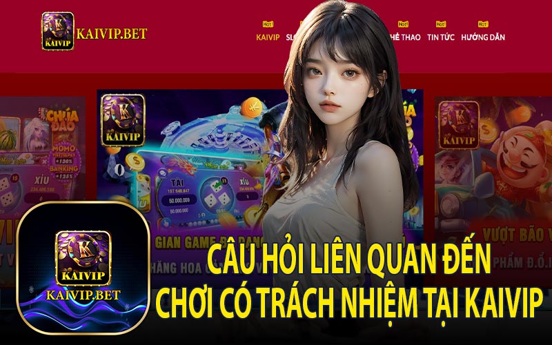 Giải Đáp Thắc Mắc Xoay Quanh Đến Chơi Có Trách Nhiệm