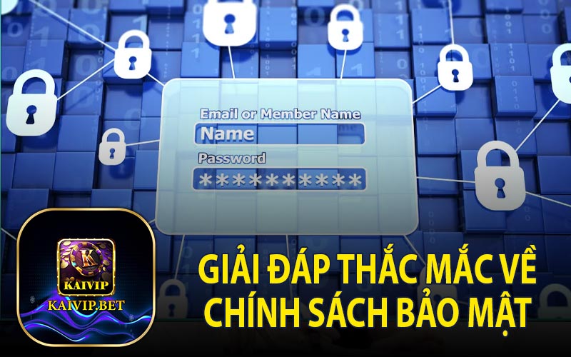 Giải Đáp Thắc Mắc Về Chính Sách Bảo Mật